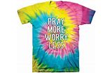 Pray More Worry Less